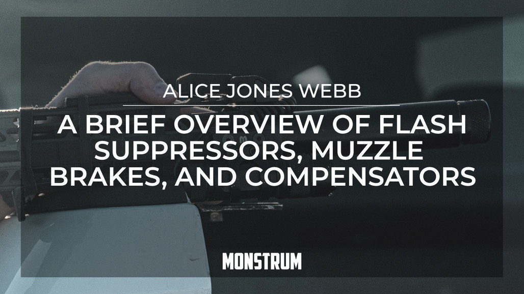 A Brief Overview of Flash Suppressors, Muzzle Brakes, and Compensators