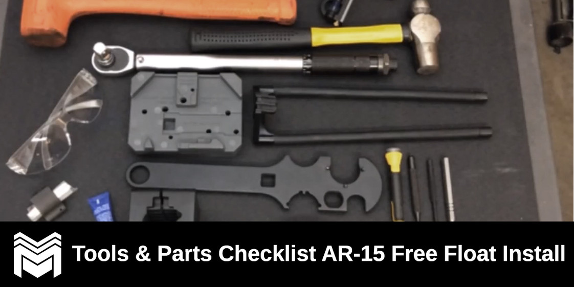 Tools & Parts Checklist AR-15 Free Float Install