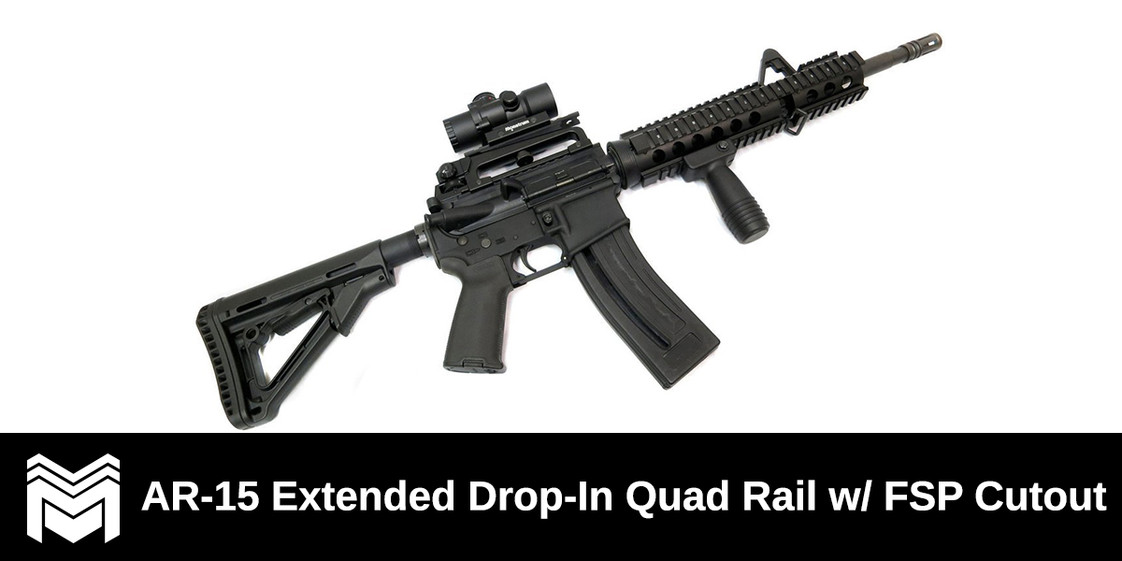 The AR-15 Extended Drop-In Quad Rail with A2 FSP Cutout