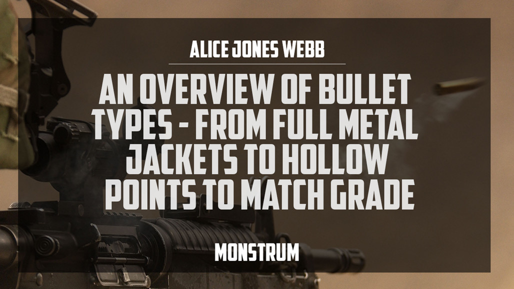 An Overview of Bullet Types - From Full Metal Jacket to Hollow Points to Match Grade